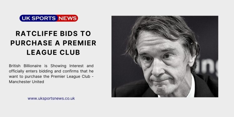 Ratcliffe enters bidding to Buy Manchester United