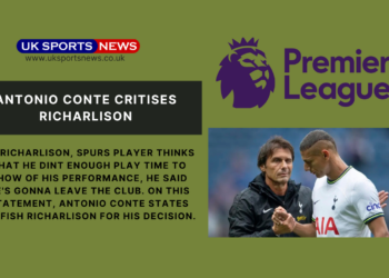 Antonio Conte States Selfish Richarlison as he leaves the club by summer