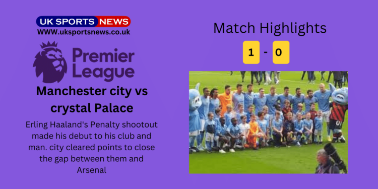 Match Highlight of Man. city and Crystal Palace