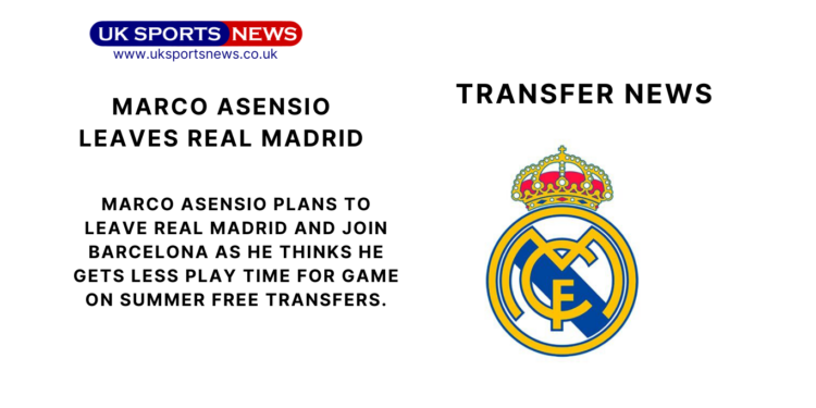 Marco Asensio Leaves real madrid