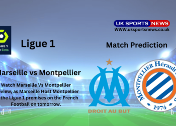 Marseille Vs Montpellier preview