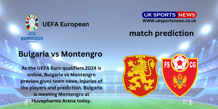 Bulgaria vs Montengro preview