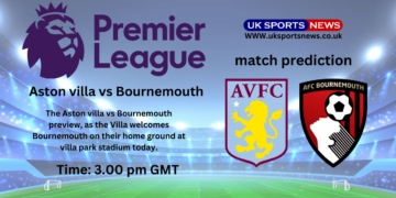 Aston Villa vs Bournemouth Preview: Villans welcomes Cherries on their homeground