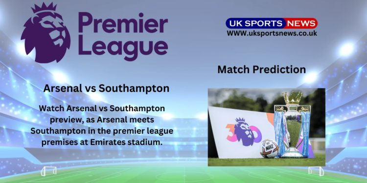 Arsenal vs Southampton preview