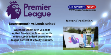Bournemouth vs Leeds United Preview