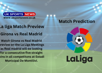 Girona vs Real Madrid Preview