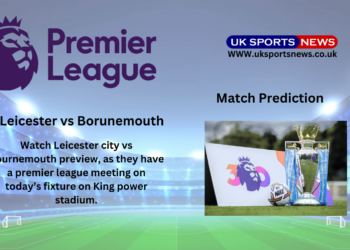 Leicester city vs Bournemouth preview