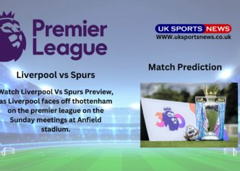 Liverpool vs Spurs Preview, Prediction, Team News and Injury