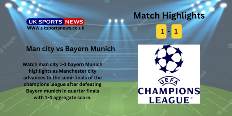 Man city 1-1 Bayern Munich highlights: Haaland scores victory goal reaching semifinals despited missing a penalty