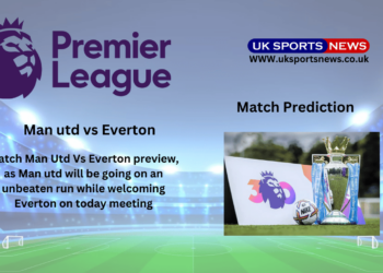 Man utd vs Everton preview, Predcition, team News and Injury