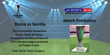 Sevilla Vs Roma Preview, Prediction team News and Injury