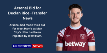Arsenal third bid for Declan Rice for £105m