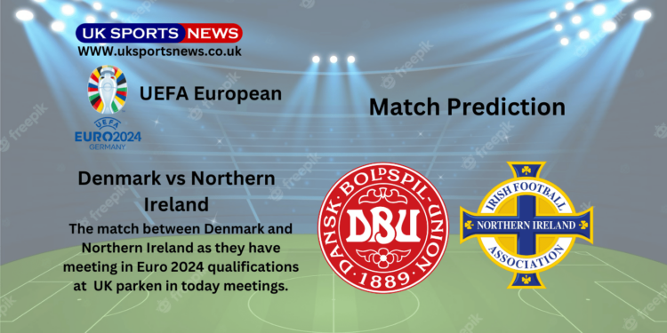 Denmark vs Northern Ireland Preview
