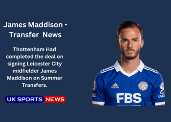 Thottenham closes Maddison deal for £40m