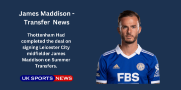 Thottenham closes Maddison deal for £40m