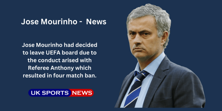 Jose Mourinho exits UEFA board after four-match ban