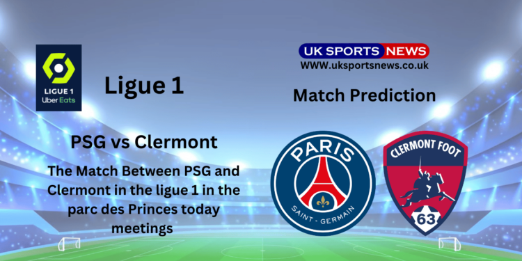 PSG vs Clermont Preview