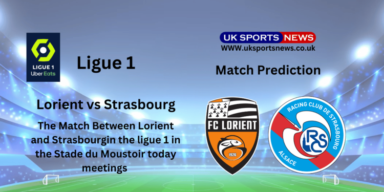 Lorient vs Strasbourg Preview