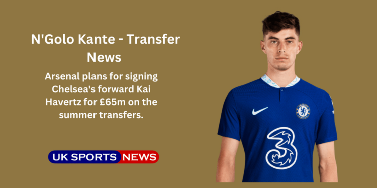 Arsenal agrees Chelsea's Havertz for £65m