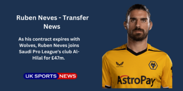 Ruben Neves joins Saudi's Al-Hilal for 47m
